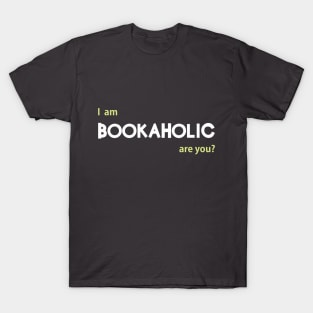 I am bookaholic T-Shirt